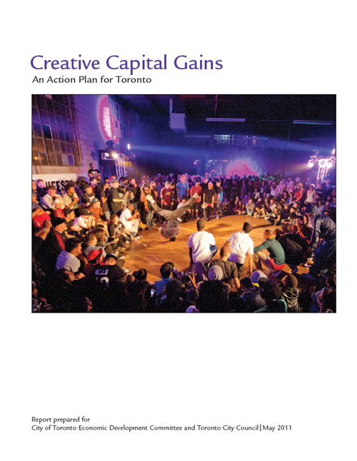 Creative Capital Gains: An Action Plan for Toronto (2011) (PDF)